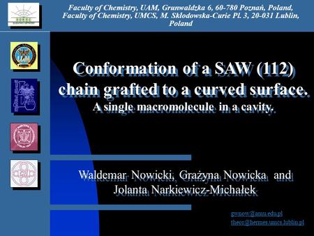 Faculty of Chemistry, UAM, Grunwaldzka 6, 60-780 Poznań, Poland, Faculty of Chemistry, UMCS, M. Skłodowska-Curie.