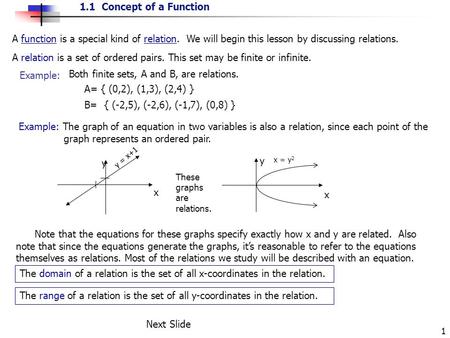 Both finite sets, A and B, are relations. A= { (0,2), (1,3), (2,4) }