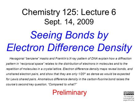 Hexagonal “benzene” masks and Franklin’s X-ray pattern of DNA explain how a diffraction pattern in “reciprocal space” relates to the distribution of electrons.