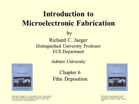 For the exclusive use of adopters of the book Introduction to Microelectronic Fabrication, Second Edition by Richard C. Jaeger. ISBN0-201- 44494-1. © 2002.