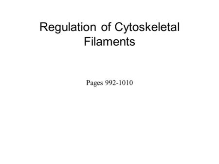 Regulation of Cytoskeletal Filaments