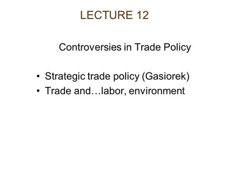 Controversies in Trade Policy