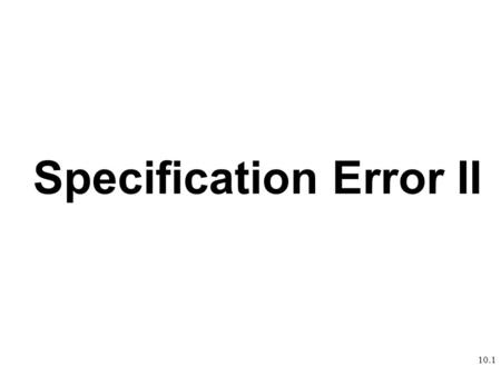 Specification Error II