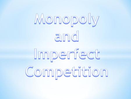 a market structure in which there is only one seller of a good or service that has no close substitutes and entry to the market is completely blocked.