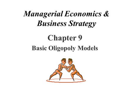 Managerial Economics & Business Strategy