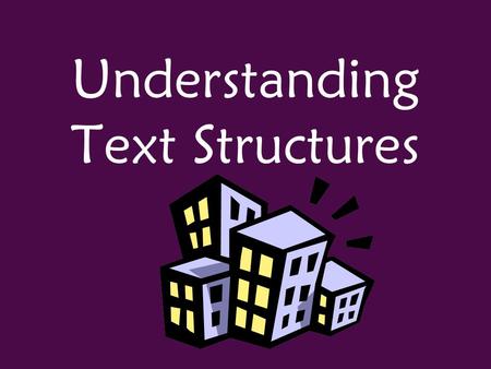 Understanding Text Structures