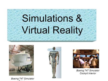 Simulations & Virtual Reality Boeing 747 Simulator Cockpit Interior Boeing 747 Simulator Exterior.