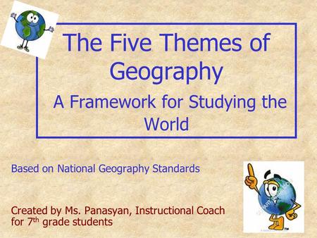 The Five Themes of Geography A Framework for Studying the World