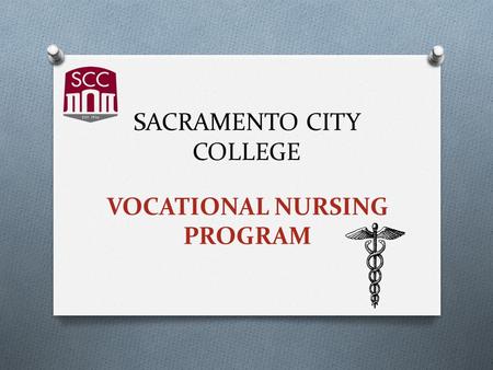 SACRAMENTO CITY COLLEGE VOCATIONAL NURSING PROGRAM.