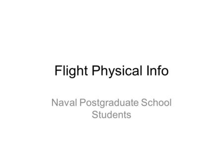 Flight Physical Info Naval Postgraduate School Students.