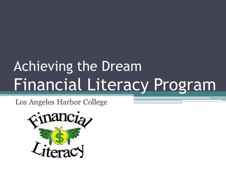 Achieving the Dream Financial Literacy Program Los Angeles Harbor College.