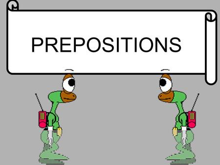 PREPOSITIONS.