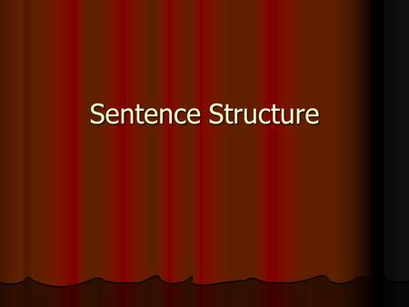 Sentence Structure. Fragment A fragment is an INCOMPLETE THOUGHT that is punctuated as a sentence. A fragment is an INCOMPLETE THOUGHT that is punctuated.