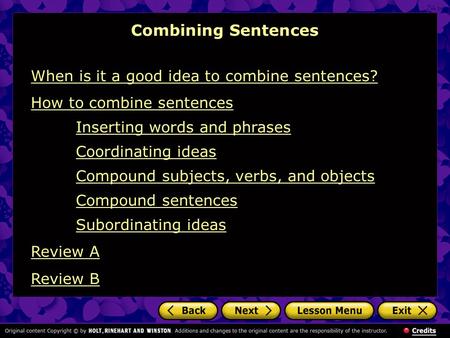 Combining Sentences When is it a good idea to combine sentences?