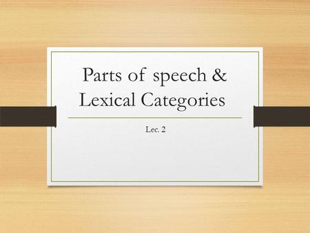 Parts of speech & Lexical Categories