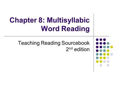 Chapter 8: Multisyllabic Word Reading