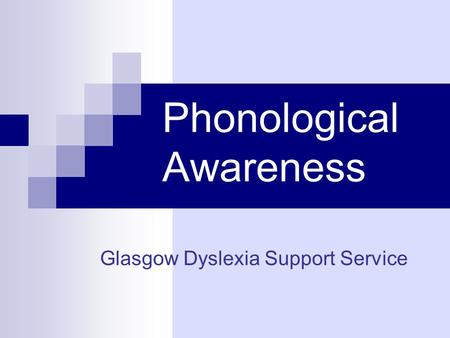 Phonological Awareness