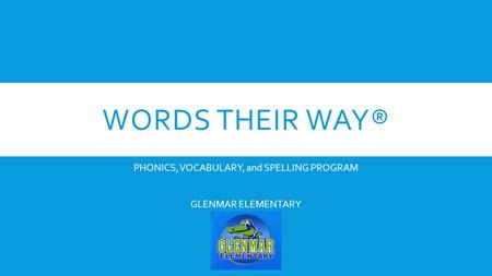 PHONICS, VOCABULARY, and SPELLING PROGRAM GLENMAR ELEMENTARY