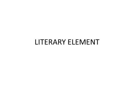 LITERARY ELEMENT.