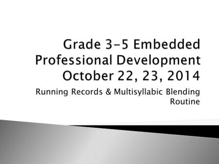 Grade 3-5 Embedded Professional Development October 22, 23, 2014