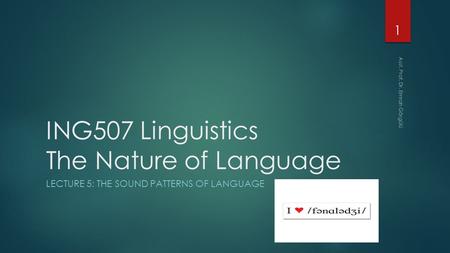 ING507 Linguistics The Nature of Language