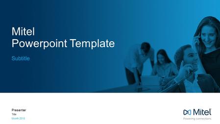 Mitel Powerpoint Template Subtitle Presenter Title Month 2015.