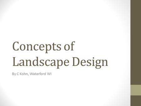 Concepts of Landscape Design By C Kohn, Waterford WI.