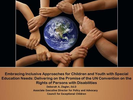 Embracing Inclusive Approaches for Children and Youth with Special Education Needs: Delivering on the Promise of the UN Convention on the Rights of Persons.