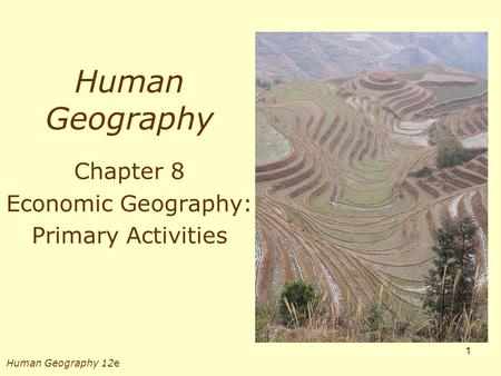 Chapter 8 Economic Geography: Primary Activities