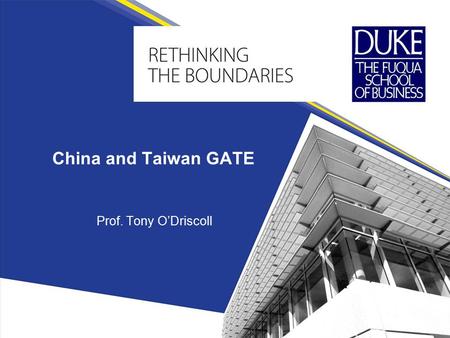 China and Taiwan GATE Prof. Tony O’Driscoll. Agenda Civilization, Culture, Leadership and GATE 2 Understanding and Applying Relational Models Understanding.