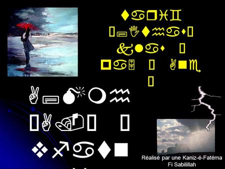 A;Mmh A. Ý vfatn i jGya Ane tari` Réalisé par une Kaniz-é-Fatéma Fi Sabilillah tari` ;Ithas klas Ì pa5 Î Ane Ï.