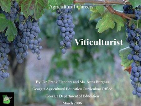 Agricultural Careers By: Dr. Frank Flanders and Ms. Anna Burgess Georgia Agricultural Education Curriculum Office Georgia Department of Education March.