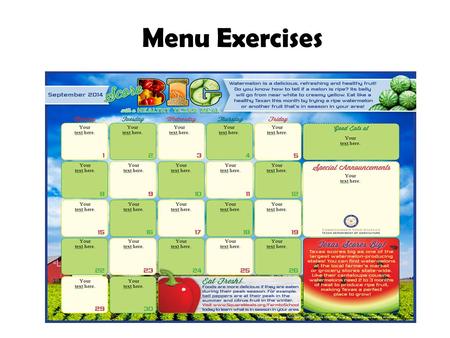 Menu Exercises. CACFP Meal Patterns Breakfast – Milk – Grain/Bread – Fruit/Vegetable Snack (2 of 4) – Milk – Grain/Bread – Fruit/Vegetable – Meat/Meat.