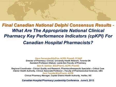 Final Canadian National Delphi Consensus Results - What Are The Appropriate National Clinical Pharmacy Key Performance Indicators (cpKPI) For Canadian.