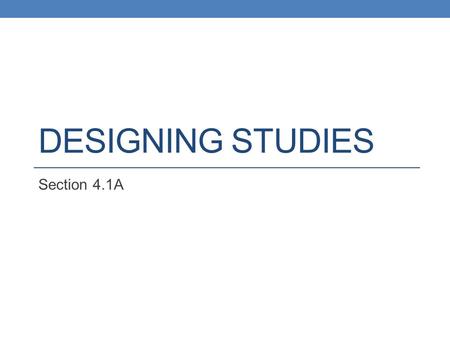 DESIGNING STUDIES Section 4.1A. Statistical Studies National Hwy Traffic Safety Administration reports that seat belt use in passenger vehicles increased.