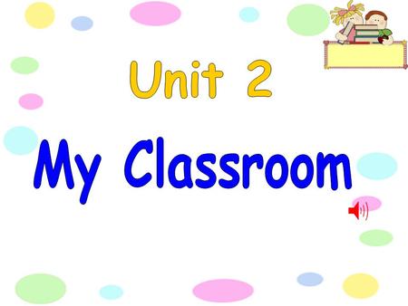 Book p.16 My Classroom I draw. I read. I write. I count. I play. I use the computer. I have fun in class.