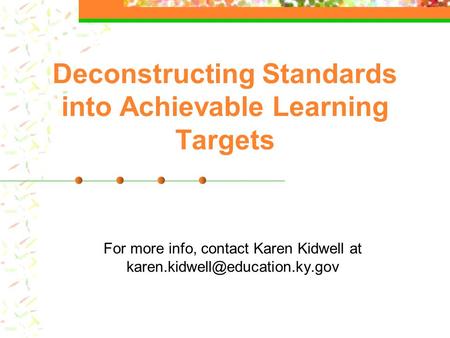 Deconstructing Standards into Achievable Learning Targets