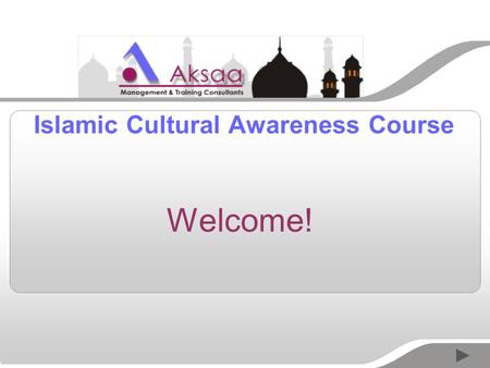 Islamic Cultural Awareness Course Welcome!. ●R●Respect each other ●O●Open minded ●N●Not about them and us ●N●Not here to convert ●P●Participate/Contribute.