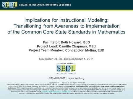 Facilitator: Beth Howard, EdD Project Lead: Camille Chapman, MEd Project Team Member: Concepcion Molina, EdD November 29, 30, and December 1, 2011 Implications.