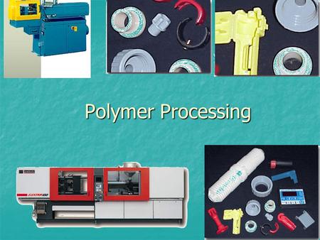 Polymer Processing Polymer materials Primary Bond - Covalent Bonding Primary Bond - Covalent Bonding Secondary Bonds – Secondary Bonds – van der.