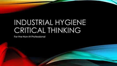 Industrial Hygiene Critical Thinking