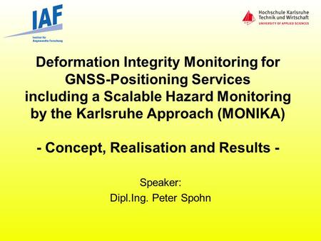 Deformation Integrity Monitoring for GNSS-Positioning Services including a Scalable Hazard Monitoring by the Karlsruhe Approach (MONIKA) - Concept, Realisation.