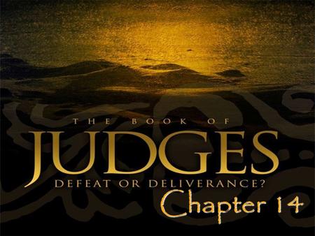 Chapter 14. Samson’s Potential - Chap 13 a need (13:1) a need (13:1) a call (13:2-5) a call (13:2-5) a consecration (13:3-7) a consecration (13:3-7) a.