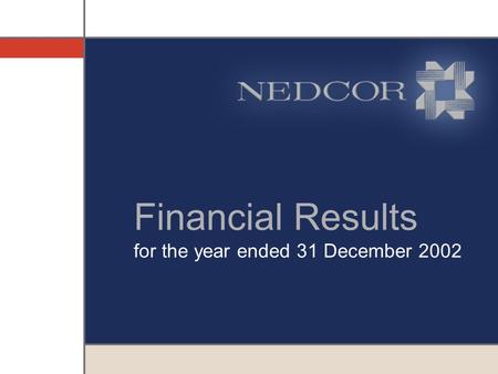 Financial Results for the year ended 31 December 2002.