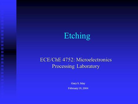 ECE/ChE 4752: Microelectronics Processing Laboratory