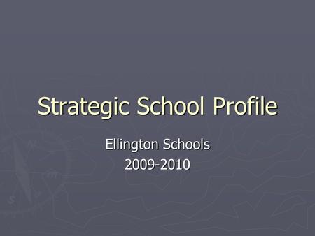 Strategic School Profile Ellington Schools 2009-2010.