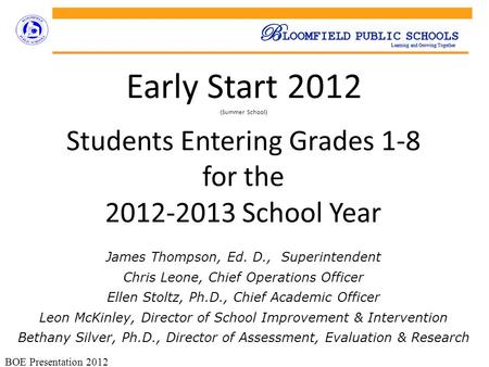 B LOOMFIELD PUBLIC SCHOOLS Learning and Growing Together B LOOMFIELD PUBLIC SCHOOLS Learning and Growing Together James Thompson, Ed. D., Superintendent.