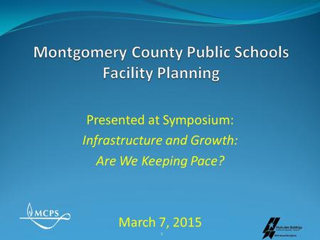 1 Presented at Symposium: Infrastructure and Growth: Are We Keeping Pace? March 7, 2015.