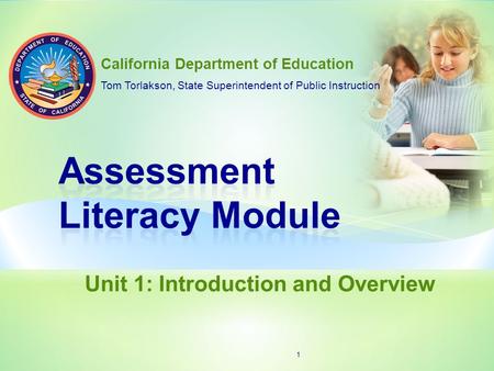 Unit 1: Introduction and Overview California Department of Education Tom Torlakson, State Superintendent of Public Instruction 1.