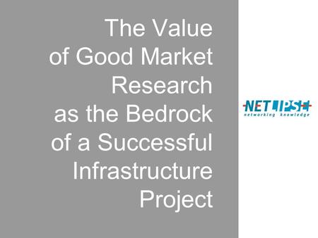 The Value of Good Market Research as the Bedrock of a Successful Infrastructure Project.